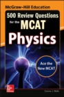 Image for McGraw-Hill Education 500 Review Questions for the MCAT: Physics