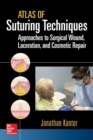 Image for Atlas of suturing techniques: approaches to surgical wound, laceration, and cosmetic repairs