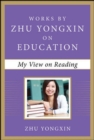 Image for My View on Reading (Works by Zhu Yongxin on Education Series)