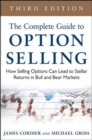 Image for The Complete Guide to Option Selling: How Selling Options Can Lead to Stellar Returns in Bull and Bear Markets