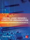 Image for Digital logic design and computer organization with computer architecture for security