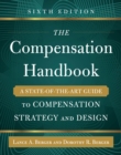 Image for The compensation handbook: a state-of-the-art guide to compensation strategy and design
