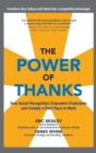 Image for The power of thanks  : how social recognition empowers employees and creates a best place to work