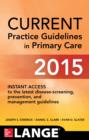 Image for Current practice guidelines in primary care 2015