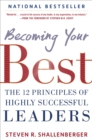 Image for Becoming your best: the 12 principles of highly successful leaders