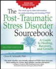 Image for The Post-Traumatic Stress Disorder Sourcebook, Revised and Expanded Second Edition: A Guide to Healing, Recovery, and Growth