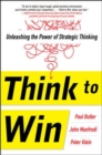 Image for Think to Win: Unleashing the Power of Strategic Thinking