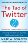 Image for The Tao of Twitter, Revised and Expanded New Edition: Changing Your Life and Business 140 Characters at a Time