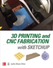 Image for 3D Printing and CNC Fabrication with SketchUp