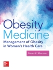 Image for Obesity Medicine: Management of Obesity in Women&#39;s Health Care
