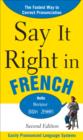 Image for Say it right in French: easily pronounced language systems