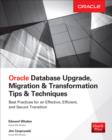 Image for Oracle Database Upgrade, Migration &amp; Transformation Tips &amp; Techniques