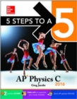 Image for 5 Steps to a 5 AP Physics C 2016