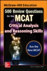 Image for McGraw-Hill Education 500 Review Questions for the MCAT: Critical Analysis and Reasoning Skills