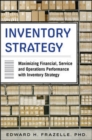 Image for Inventory strategy  : maximizing financial, service and operations performance with inventory strategy