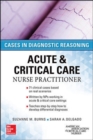 Image for ACUTE &amp; CRITICAL CARE NURSE PRACTITIONER: CASES IN DIAGNOSTIC REASONING