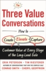Image for The three value conversations  : how to create, elevate, and capture customer value at every stage of the long-lead sale