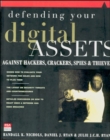 Image for Defending your digital assets  : against hackers, crackers, spies and thieves