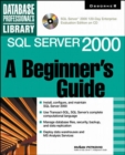Image for SQL Server 2000: A Beginner&#39;s Guide (Book/CD-ROM)
