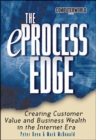 Image for The eProcess Edge: Creating Customer Value &amp; Business in the Internet Era