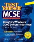 Image for Test yourself MCSE designing Windows 2000 directory services  : (Exam 70-219)