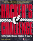 Image for Hacker&#39;s challenge  : test your incident response skills using 20 scenarios