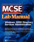 Image for MCSE Windows 2000 directory services administration: Lab manual (exam 70-717)