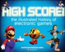 Image for High score!  : the illustrated history of electronic games