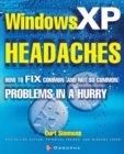Image for Windows XP headaches  : how to fix common (and not so common) problems in a hurry