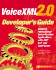 Image for VoiceXML 2.0 developer's guide: building professional voice-enabled applications with JSP, ASP & ColdFusion