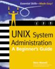 Image for UNIX system administration: a beginner&#39;s guide