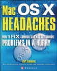Image for Mac X OS Headaches: How to Fix common (and Not So Common) Problems in a Hurry