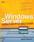 Image for Windows Server undocumented solutions  : beyond the knowledge base