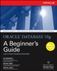 Image for Oracle Database 10g  : a beginner&#39;s guide