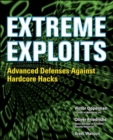 Image for Extreme exploits  : advanced defenses against hardcore hacks