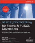 Image for Oracle JDeveloper 10g for Forms &amp; PL/SQL Developers: A Guide to Web Development with Oracle ADF