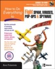 Image for How to do everything to fight spam, viruses, pop-ups, and spyware
