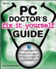 Image for The PC doctor&#39;s fix-it-yourself guide