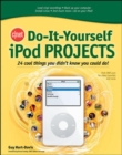 Image for CNET do-it-yourself iPod projects  : 24 cool things you didn&#39;t know you could do!
