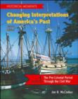 Image for Historical Moments : Changing Interpretations of America&#39;s Past : v. 1