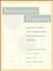 Image for Intervention Mapping : Designing Theory and Evidence-Based Health Promotion Programs