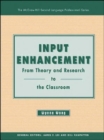 Image for INPUT ENHANCEMENT: FROM THEORY AND RESEARCH TO THE CLASSROOM