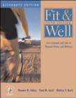 Image for Fit and Well : Core Concepts and Labs in Physical Fitness and Wellness : Alternate Edition with HQ 4.2 CD, Fitness &amp; Nutrition Journal and PW/OLC Bind-in Passcard