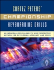 Image for Cortez Peters&#39; Championship Keyboarding Drills : An Individualized Diagnostic and Prescriptive Method for Developing Accuracy and Speed