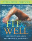 Image for Fit and Well : Core Concepts and Labs in Physical Fitness and Wellness : WITH HQ 4.2 CD, Daily Fitness and Nutrition Journal and PowerWeb and OLC Bind-in Card