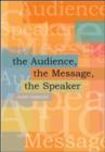 Image for The Audience, the Message, the Speaker