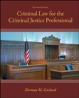 Image for Criminal Law for the Criminal Justice Professional