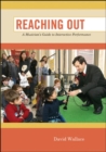 Image for Reaching Out: A Musician&#39;s Guide to Interactive Performance