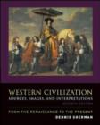 Image for Western Civilization : Sources, Images, and Interpretations, from the Renaissance to the Present