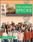 Image for The human species  : an introduction to biological anthropology